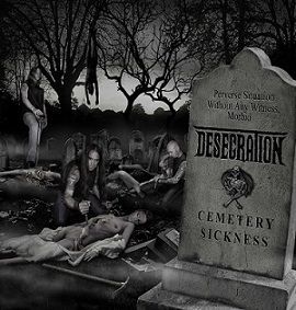 DESECRATION “Cemetery Sickness”