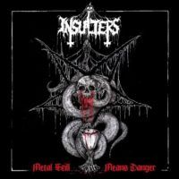INSULTERS “Metal Still Means Danger” 