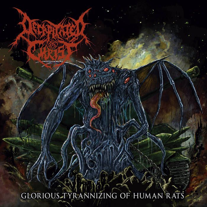 Decapitated Christ “Glorious Tyrannizing Of Human Rats”