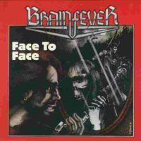 BRAINFEVER “Face to Face”