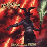 INVERTED CROSS “Eternal Flames Of Hell”