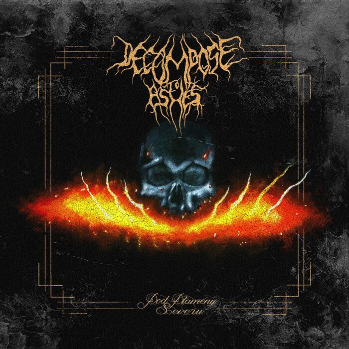 DECOMPOSE TO ASHES "Pod plameny Severu"