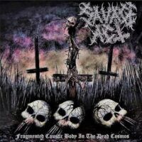 SAVAGE ACT “Fragment Caustic Body In The Dead Cosmos”