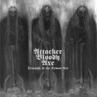 Attacker Bloody Axe "Triumph Of The Demon Axe"
