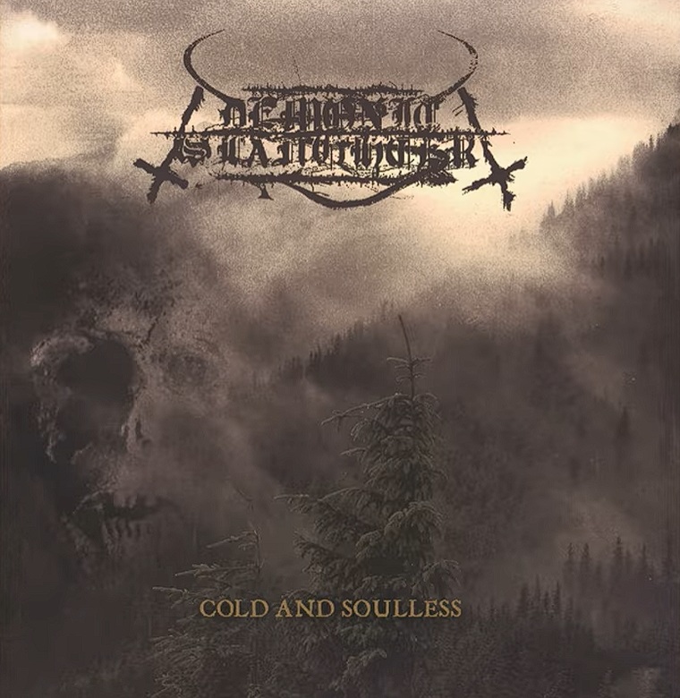 DEMONIC SLAUGHTER “Cold And Soulless”
